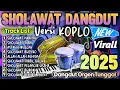 Download Lagu DANGDUT KOPLO KENDANG JAIPONG SHOLAWAT MERDU TERBARU 2025 | BASS ADEM PULEN MIDHIGH VIRAL FULL ALBUM