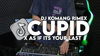 dj as if its your last x cupid jedag jedug viral tiktok terbaru 2023 dj komang rimex dj cupid