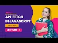 Fetching API Data in JavaScript Using XMLHttpRequest Lecture 1