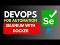 Devops For Automation Selenium with Docker Integration PART 8 JS Testing Academy