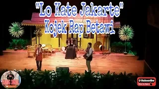 kojek rap betawi lo kate jakarte