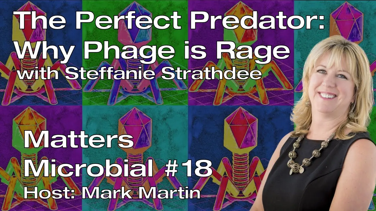 Matters Microbial #18: The Perfect Predator: Why Phage is Rage