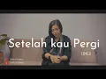 Setelah Kau Pergi - Ungu | Della Firdatia Cover \u0026 Lirik