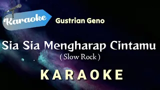 [Karaoke] GUSTRIAN GENO - SIA SIA MENGHARAP CINTAMU | (Karaoke)