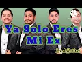 Ya Solo Eres Mi Ex - La Adictiva