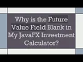 Why is the Future Value Field Blank in My JavaFX Investment Calculator