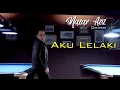 Download Lagu AKU LELAKI - DOEL SUMBANG - COVER BY NAZAR AZIZ