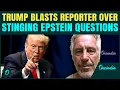 Trump EXPLODES on Reporter as Epstein BIKINI Girl Photos EXPOSED You re the Worst Watch