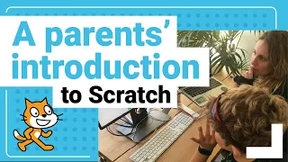 Parents introduction to the Scratch programming language Parent support tutorial