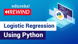 Logistic Regression Tutorial For Beginners Python Training Edureka Data Science Rewind - 2