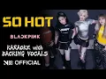 BLACKPINK - SO HOT KARAOKE with BACKING VOCALS