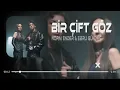 Ebru Gündeş & Norm Ender - Bir Çift Göz (Furkan Demir Remix)