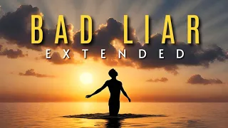 Bad Liar Extended Version Imagine Dragons 