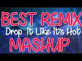 Lagu DROP IT LIKE IT'S HOT |  BEST MASHUP REMIX 