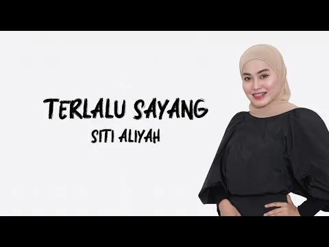 Download MP3 TERLALU SAYANG - SITI ALIYAH (Lirik) LAGU TARLING TERBARU