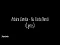 Lagu Ashira Zamita - Ku Cinta Nanti (Lyrics)