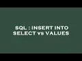 SQL INSERT INTO SELECT vs VALUES