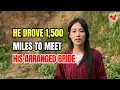 He Drove 1 500 Miles to Meet the Girl His Family Arranged for Him to Marry