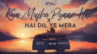 Download Kya Mujhe Pyaar Hai x Hai Dil Ye Mera | JalRaj | KK | Arijit Singh | Latest Cover 2021 Hindi MP3