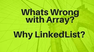 What is wrong with Array Why LinkedList