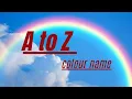 A to Z colour name Colours Names learn colors rainbow colors naz kids learning