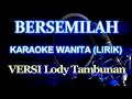 Download Lagu Bersemilah Karaoke_Versi Lody Tambunan Nada Female @ZoanTranspose