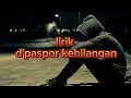 Download Lagu lirik lagu D'Paspor Kehilangan