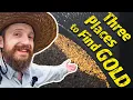 Begginer Prospecting Three Easy Places to Find Gold