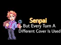 (OLD) Senpai But Every Turn A Different Cover Is Used (Senpai But Everyone Sing It)