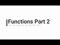 Functions Part 2