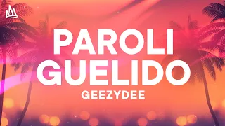 GeezyDee & Kris R - Paroliguelido [Letra]