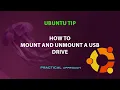 UBUNTU TIP How to mount and unmount a USB drive