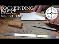 Bookbinding Basics Chapter 1 - Basic Tools