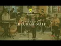 Download Lagu BERUBAH - NAIF COVER | LASTBORN |