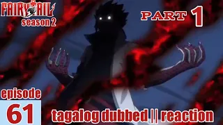 fairy tail s2 episode 61 part 1 tagalog dub reaction