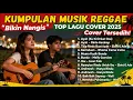 Lagu Top Hits Spotify Indonesia 2025 Full Album Reggae 🎧Kumpulan Musik Rindu Cover REGGAE Terbaru 2025🌴🎶
