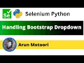 Handling Bootstrap dropdown fields using Selenium Python Selenium Python