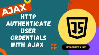 39 Implement XHR Object with basic authentication by sending user credentials with Ajax - AJAX