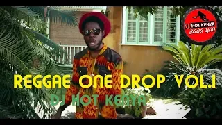 Dj Hot Kenya - Reggae one drop 1 Ft Chronixx,Mc Bayo,Michael Bundi,Kevin Prince .Download    full ⏬⏬