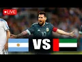 LIVE ARGENTINA VS UAE International Friendly 2022 Argentina vs Emiratos Arabes Unidos En Vivo