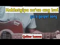Kakketgipa na'an ang Isol garo gospel song || guitar lesson