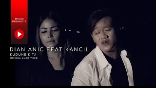 dian anic ft juned kancil kudune kita official music video 