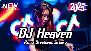dj heaven breakbeat full bass version 2025