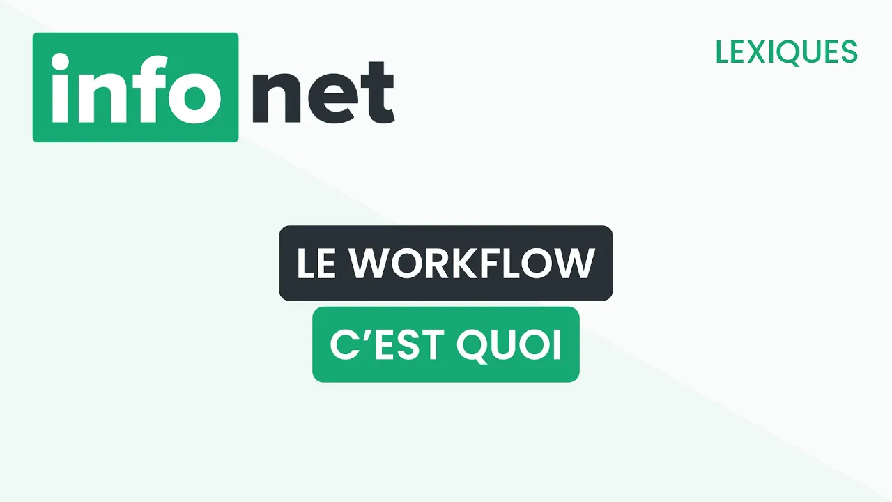 Le workflow, c'est quoi ? (définition, aide, lexique, tuto, explication)