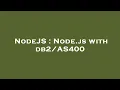 NodeJS Node js with