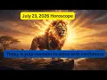 Leo July 23 2026 Horoscope Your Confidence Could Unlock A Life-Changing Opportunity