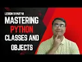 Mastering Python Classes and Objects Pt 7