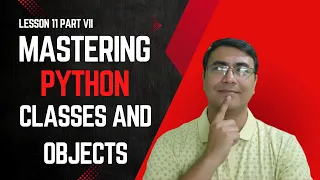 Mastering Python Classes and Objects Pt 7
