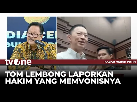 MA akan Proses Laporan Tom Lembong soal Hakim yang Memvonis 4,5 Tahun Penjara