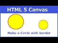 How to make a circle with border using html 5 canvas